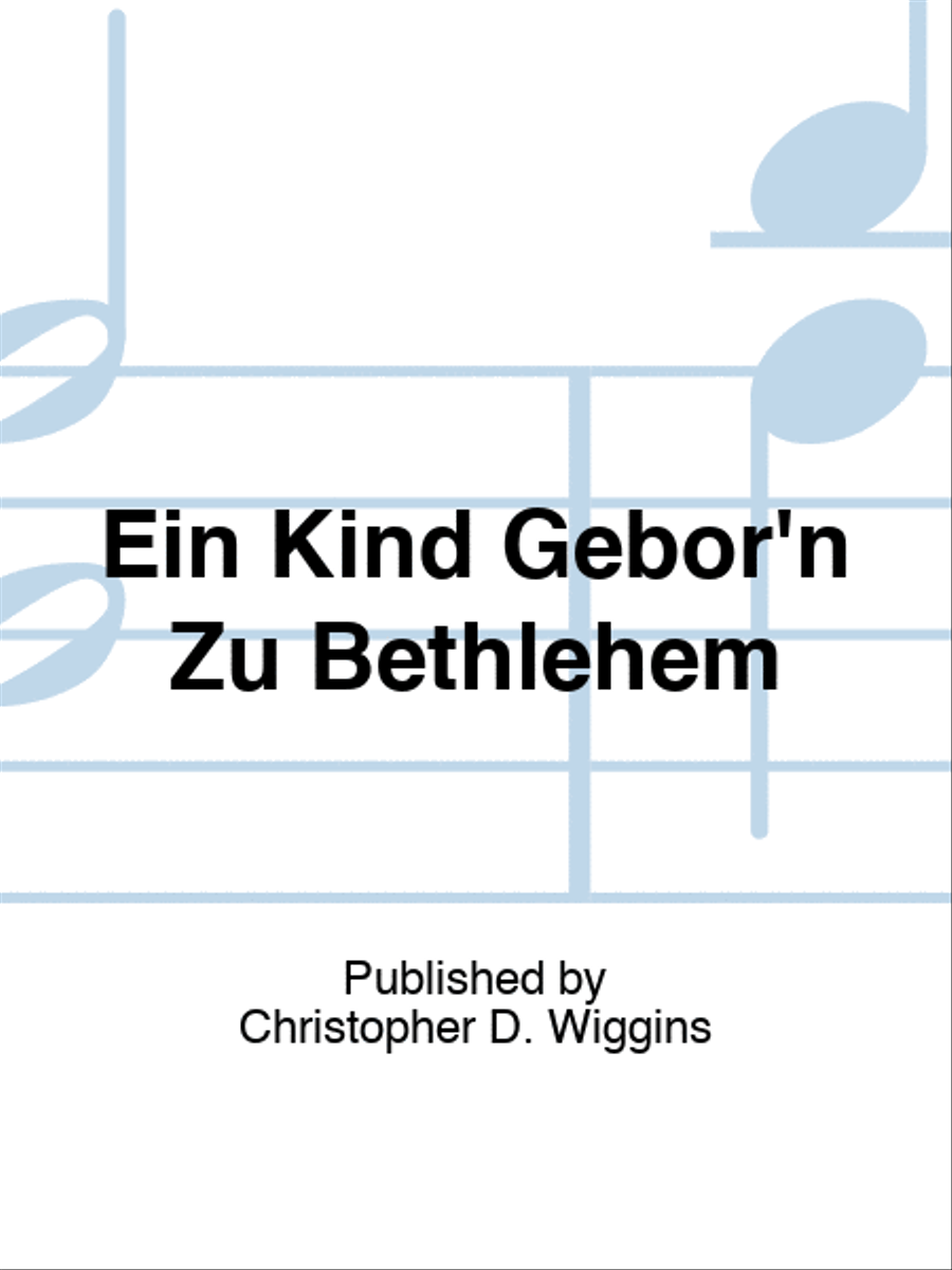 Ein Kind Gebor'n Zu Bethlehem Choir scores gallery preview page 1