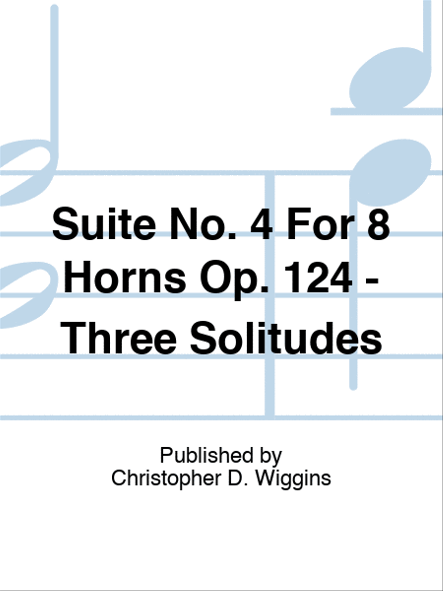 Suite No. 4 For 8 Horns Op. 124 - Three Solitudes Horn scores gallery preview page 1
