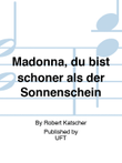 Madonna, du bist schöner als der Sonnenschein