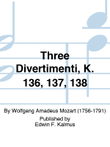 Three Divertimenti, K. 136, 137, 138