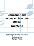 CARMEN: Nous avons en tete une affaire, Quintette mini preview