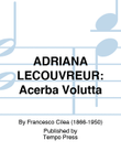 ADRIANA LECOUVREUR: Acerba Volutta