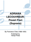 ADRIANA LECOUVREUR: Poveri Fiori (Soprano)
