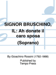 SIGNOR BRUSCHINO, IL: Ah donate il caro sposa (Soprano) mini preview