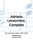 Adriana Lecouvreur, Complete