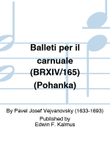 Balleti per il carnuale (BRXIV/165) (Pohanka)