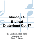 Moses, (A Biblical Oratorium) Op. 67