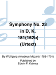 Symphony No. 23 in D, K. 181(162b) (URTEXT)