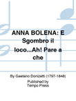 ANNA BOLENA: E Sgombro il loco...Ah! Pare a che (Mezzo) mini preview