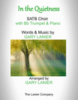 IN THE QUIETNESS (For SATB Choir with Bb Trumpet & Piano - separate Octavo, Choir & Bb Trumpet Part