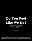 Do You Feel Like We Do