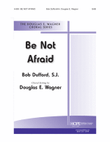 Be Not Afraid