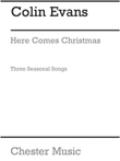 Evans Here Comes Christmas 3 2 Pt Songs