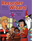 Recorder Wizard Recital Pieces Tchr Bk