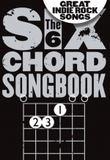 Six Chord Songbook Great Indie Rock Songs