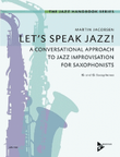 Lets Speak Jazz! Jazz Improvisation Saxophonists