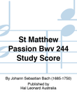 St Matthew Passion Bwv 244 Study Score