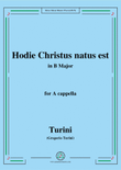 Turini-Hodie Christus natus est,in B Major,for A cappella