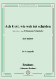 Brahms-Ach Gott,wie weh tut scheiden,WoO 33 No.17,from '49 Deutsche Volkslieder,WoO 33',in f minor,f