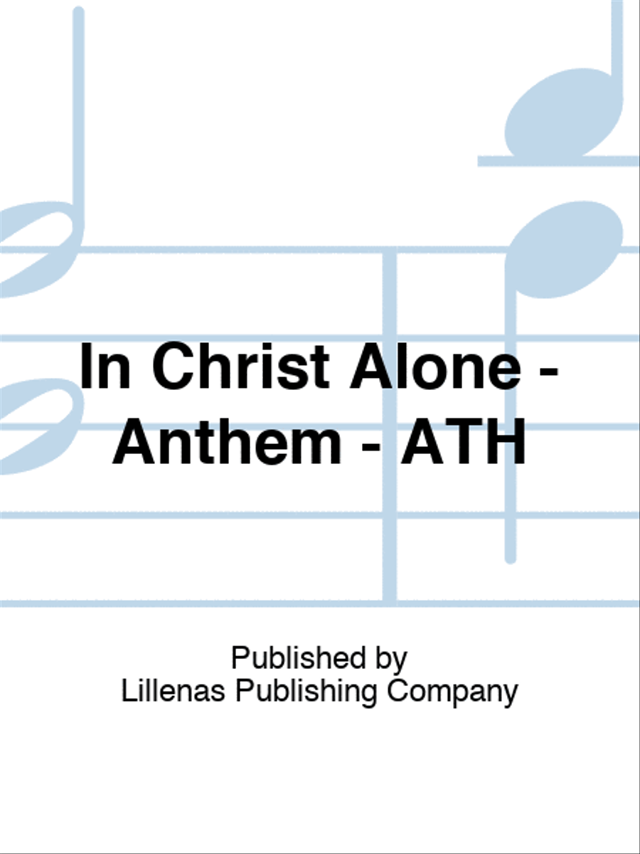 In Christ Alone - Anthem - ATH Choir scores gallery preview page 1