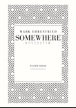 Mark Ehrenfried - Somewhere (revisited)
