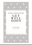 Mark Ehrenfried - Get Well Soon