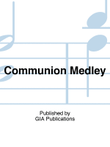 Communion Medley