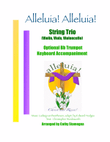 Alleluia! Alleluia! - (Ode to Joy) - String Trio (Violin, Viola, Violoncello), Acc., Opt. Tpt.