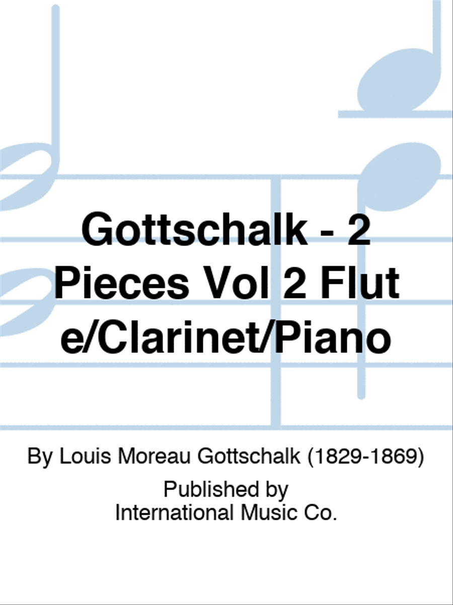 Gottschalk - 2 Pieces Vol 2 Flute/Clarinet/Piano Clarinet scores gallery preview page 1