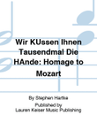Wir KÜssen Ihnen Tausendmal Die HÄnde: Homage to Mozart