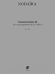 Transformation III sur cinq fragments de J.S. Bach