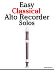 Easy Classical Alto Recorder Solos