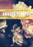 Amazon Flowers - Piano and Cello