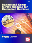 Dances and Songs to Play and Sing for Hammered Dulcimer