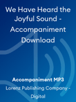 We Have Heard the Joyful Sound - Accompaniment Download mini preview