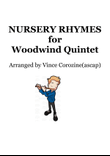 NURSERY RHYMES FOR WOODWIND QUINTET :Arranged by Vince Corozine (ascap)