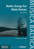 Baltic Songs for Male Voices Vol. 1