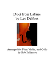 Duet from Lakme (Delibes), for flute (or vln), violin, and cello