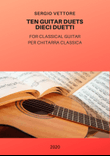 TEN GUITAR DUETS-10 DUETTI PER CHITARRA by SERGIO VETTORE