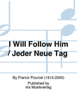 I Will Follow Him / Jeder Neue Tag