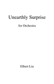 Unearthly Surprise for Orchestra - Full Score