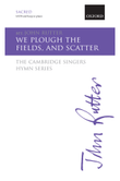We plough the fields, and scatter