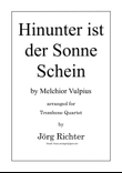 Hinunter ist der Sonne Schein for Trombone Quartet