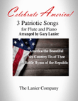 CELEBRATE AMERICA (A suite of 3 great patriotic songs for Flute & Piano with Score/Parts)