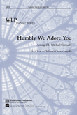 Humbly We Adore You