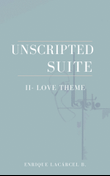 Unscripted Suite - II Love theme
