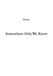 Somewhere Only We Know