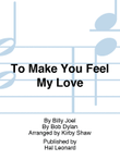 To Make You Feel My Love (arr. Kirby Shaw)