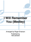 I Will Remember You (Medley)