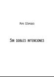 Sin dobles intenciones